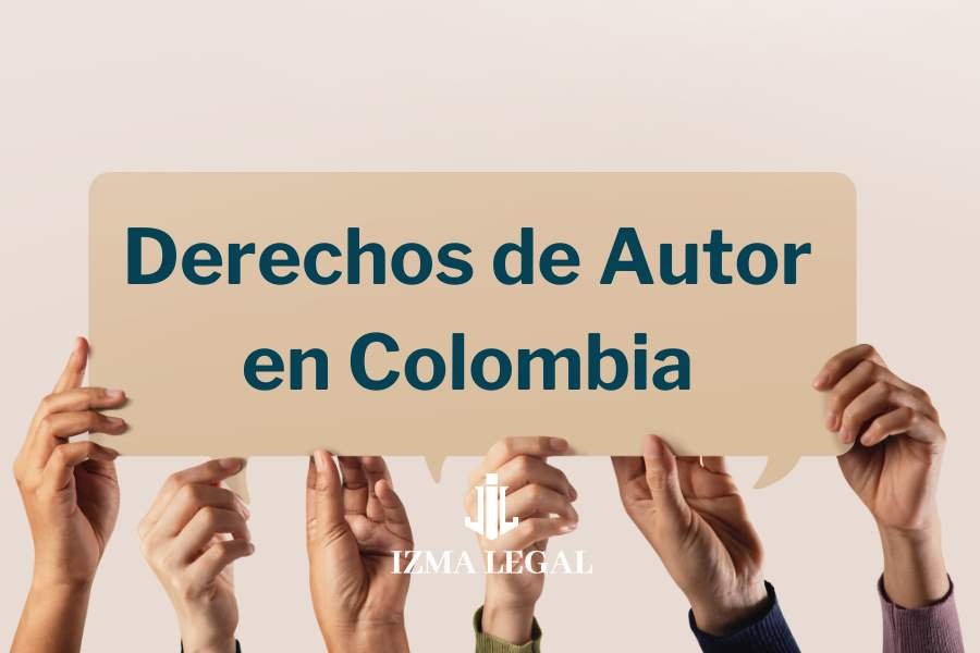 Derechos de Autor en Colombia – Izma Legal
